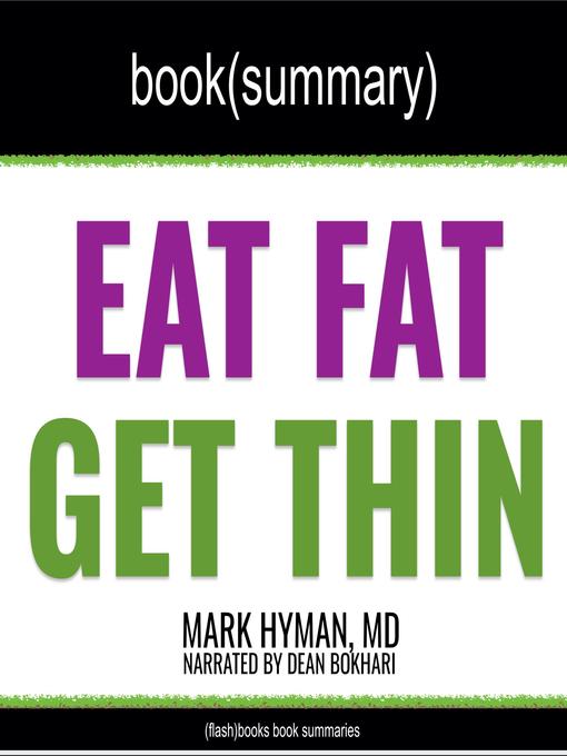 Title details for Eat Fat, Get Thin by Mark Hyman, MD--Book Summary by FlashBooks - Available